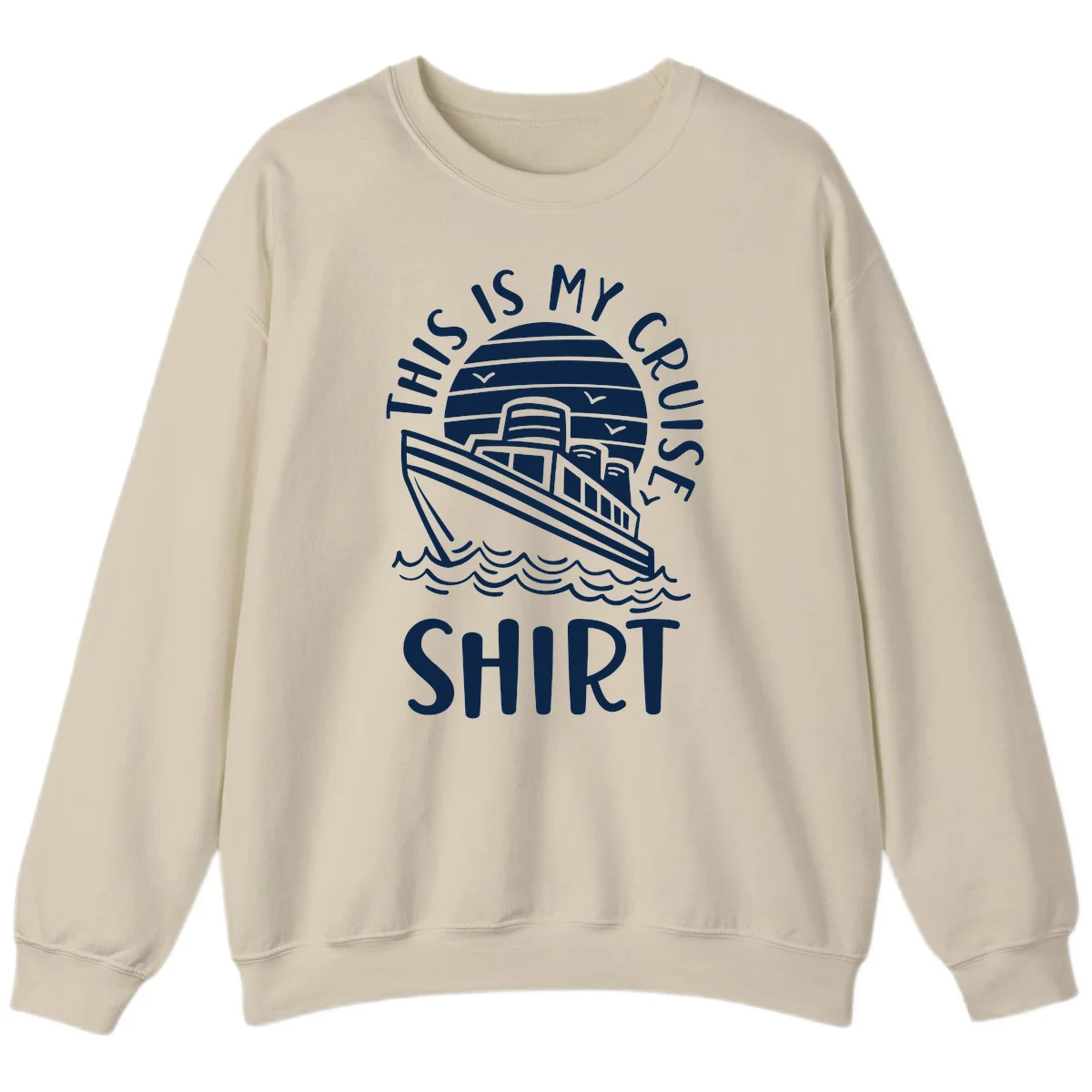 This Is My Cruise Ship Sweatshirt in Sand