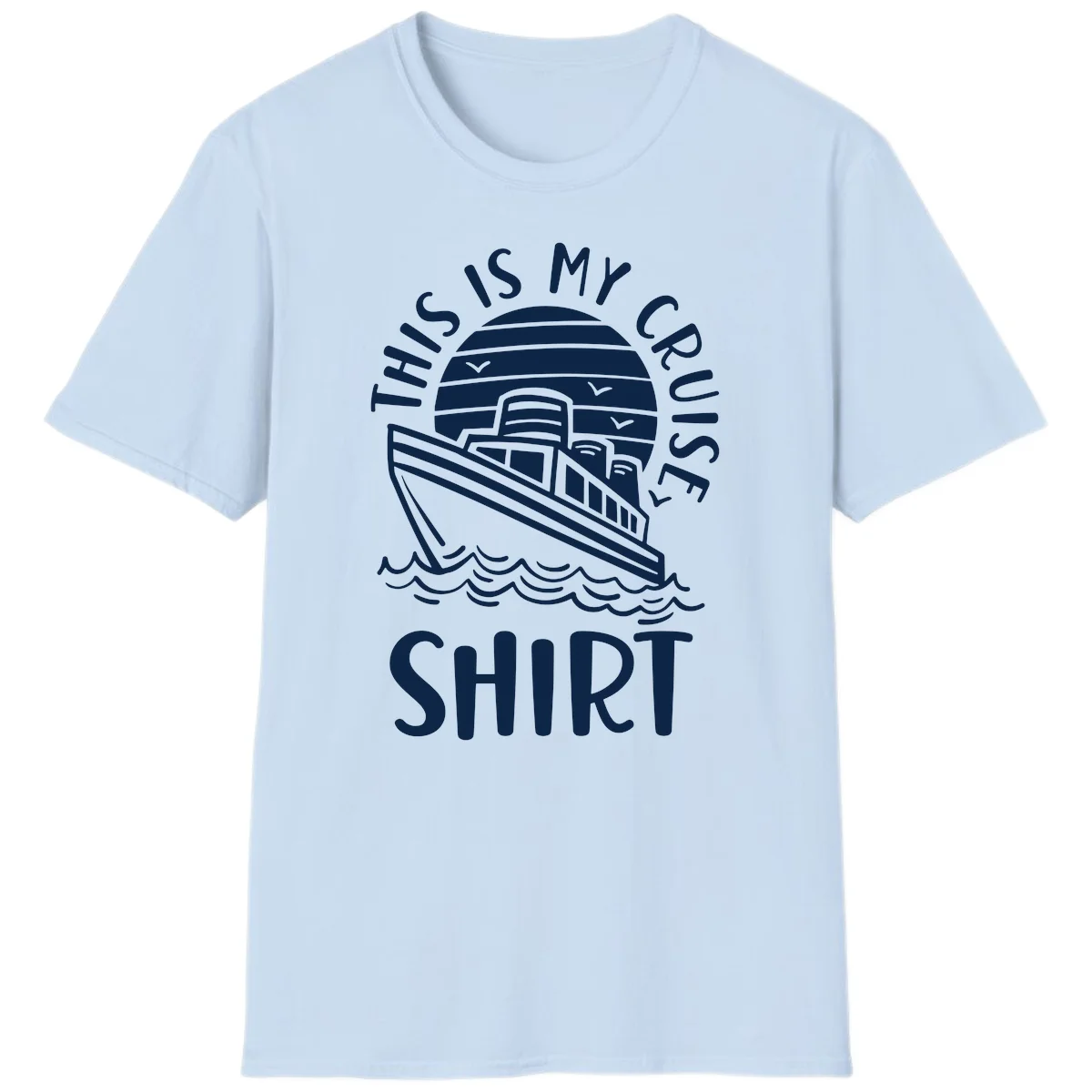 This Is My Cruise Ship T-Shirt in Light Blue