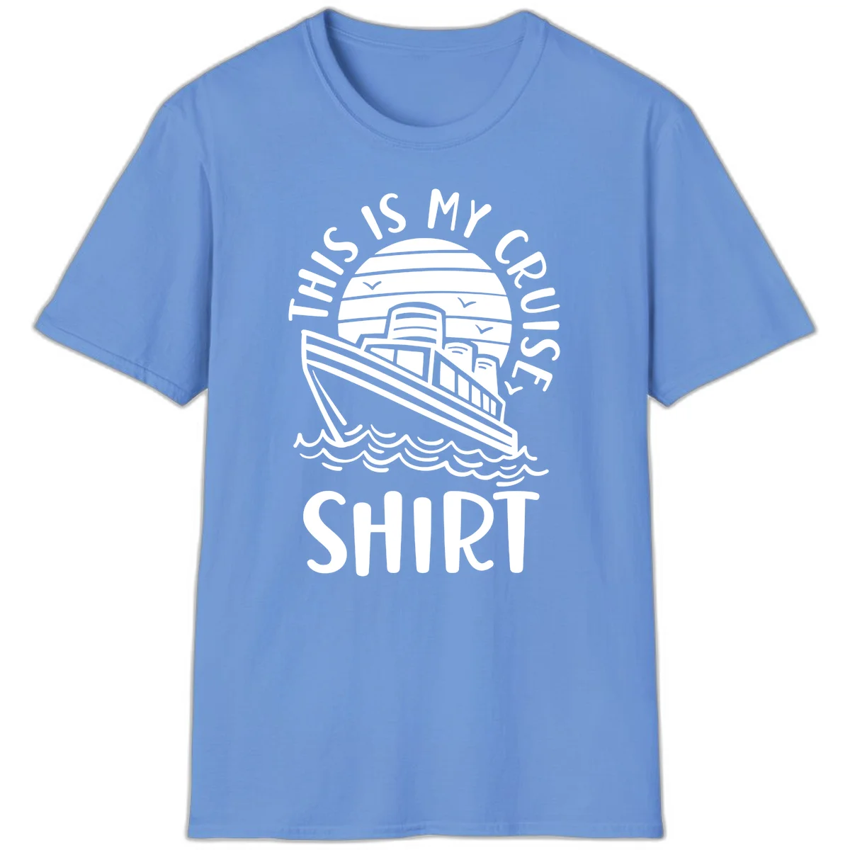 This Is My Cruise Ship T-Shirt in Carolina Blue