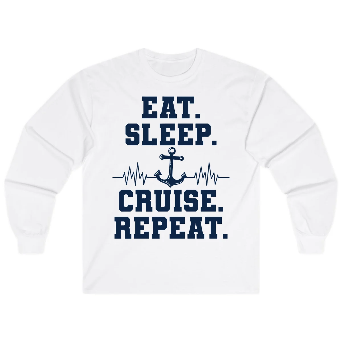 Eat Sleep Cruise Repeat Long Sleeve in White