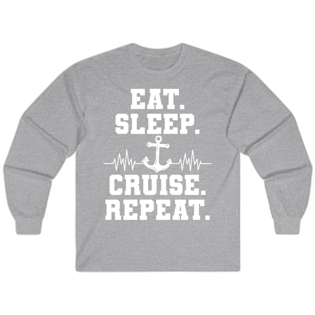 Eat Sleep Cruise Repeat Long Sleeve in Sport Grey