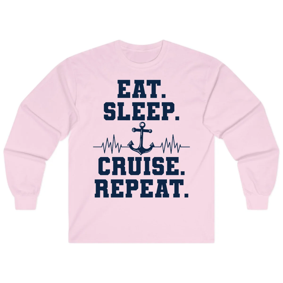 Eat Sleep Cruise Repeat Long Sleeve in Light Pink