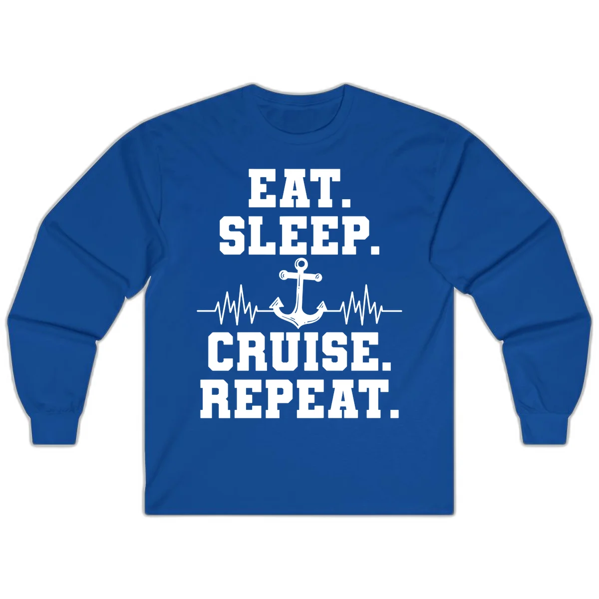 Eat Sleep Cruise Repeat Long Sleeve in Royal