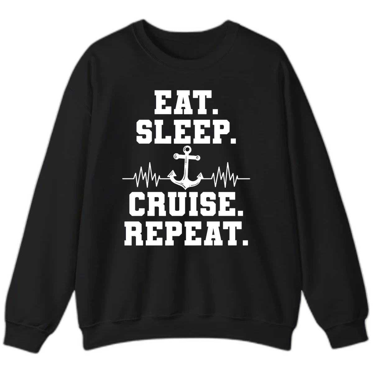 Eat Sleep Cruise Repeat Sweatshirt in Black