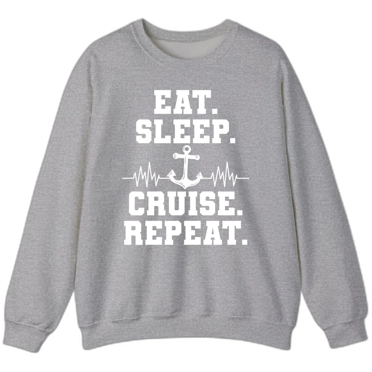 Eat Sleep Cruise Repeat Sweatshirt in Sport Grey