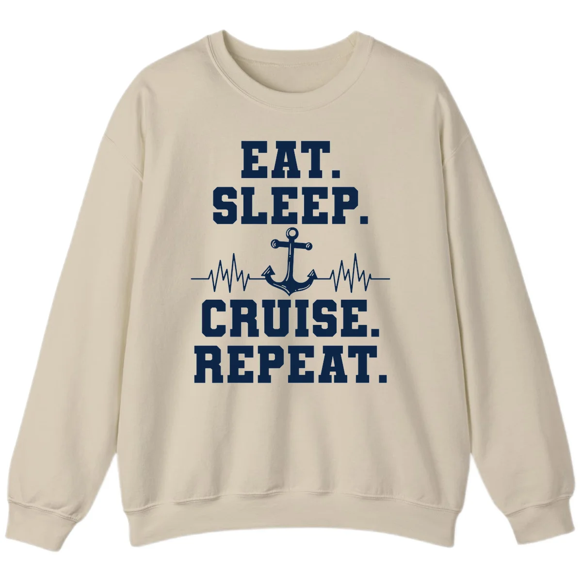 Eat Sleep Cruise Repeat Sweatshirt in Sand