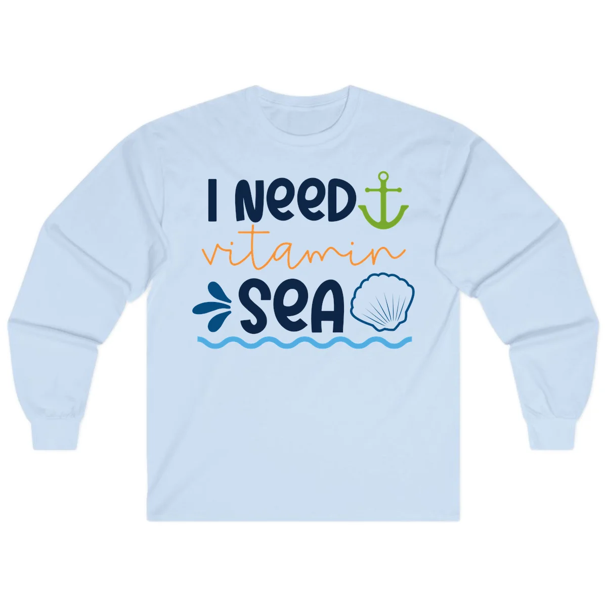 I Need Vitamin Sea Long Sleeve Cruise Shirt for Ocean Trips in Light Blue