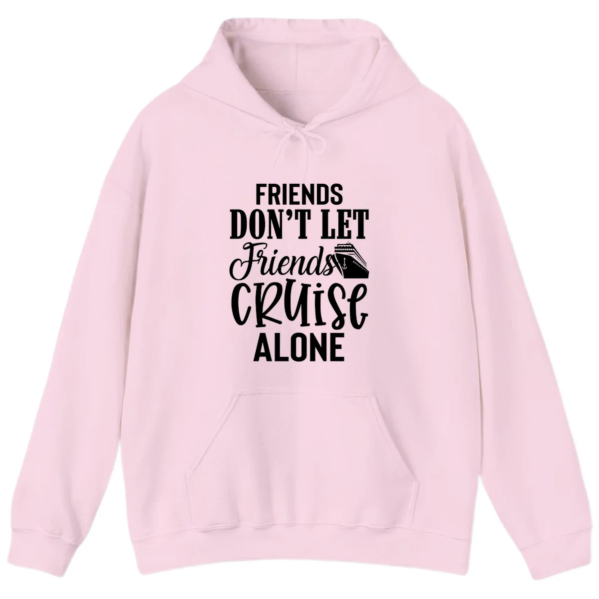 Friends Don't Let Friends Cruise Alone Hoodie in Light Pink