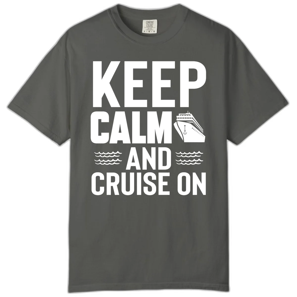 Keep Calm And Cruise On Comfort Color T-Shirt in Pepper
