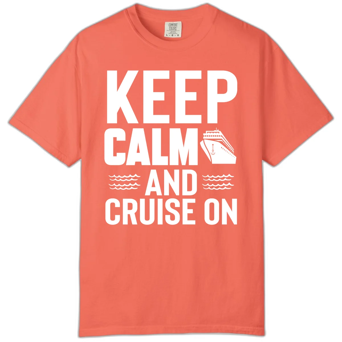 Keep Calm And Cruise On Comfort Color T-Shirt in Bright Salmon