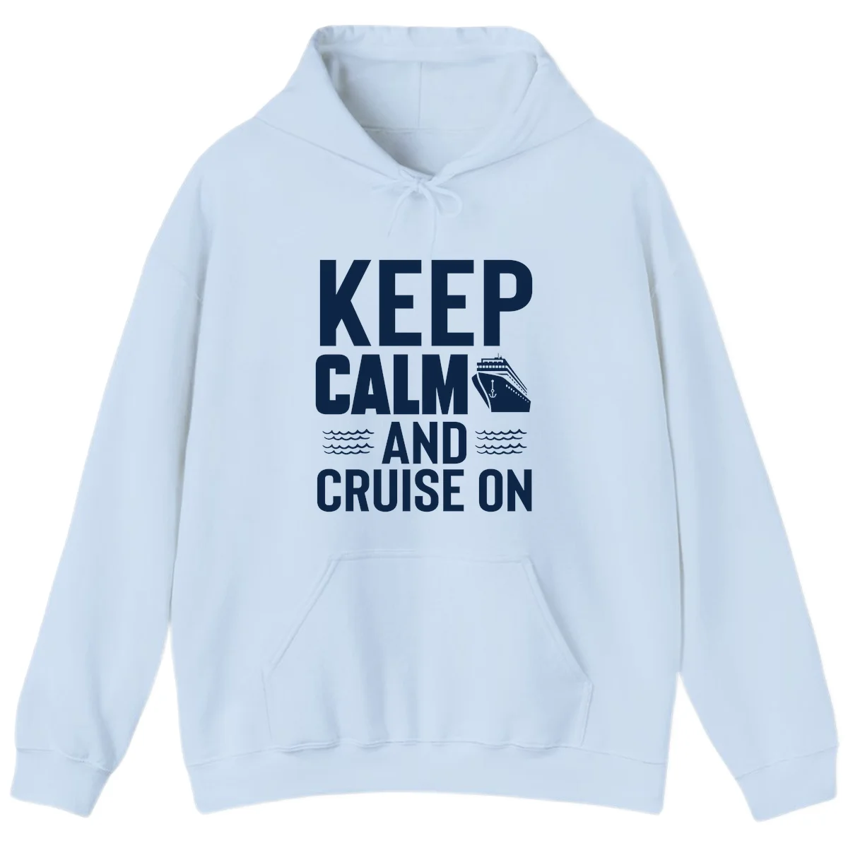 Keep Calm And Cruise On Hoodie in Light Blue