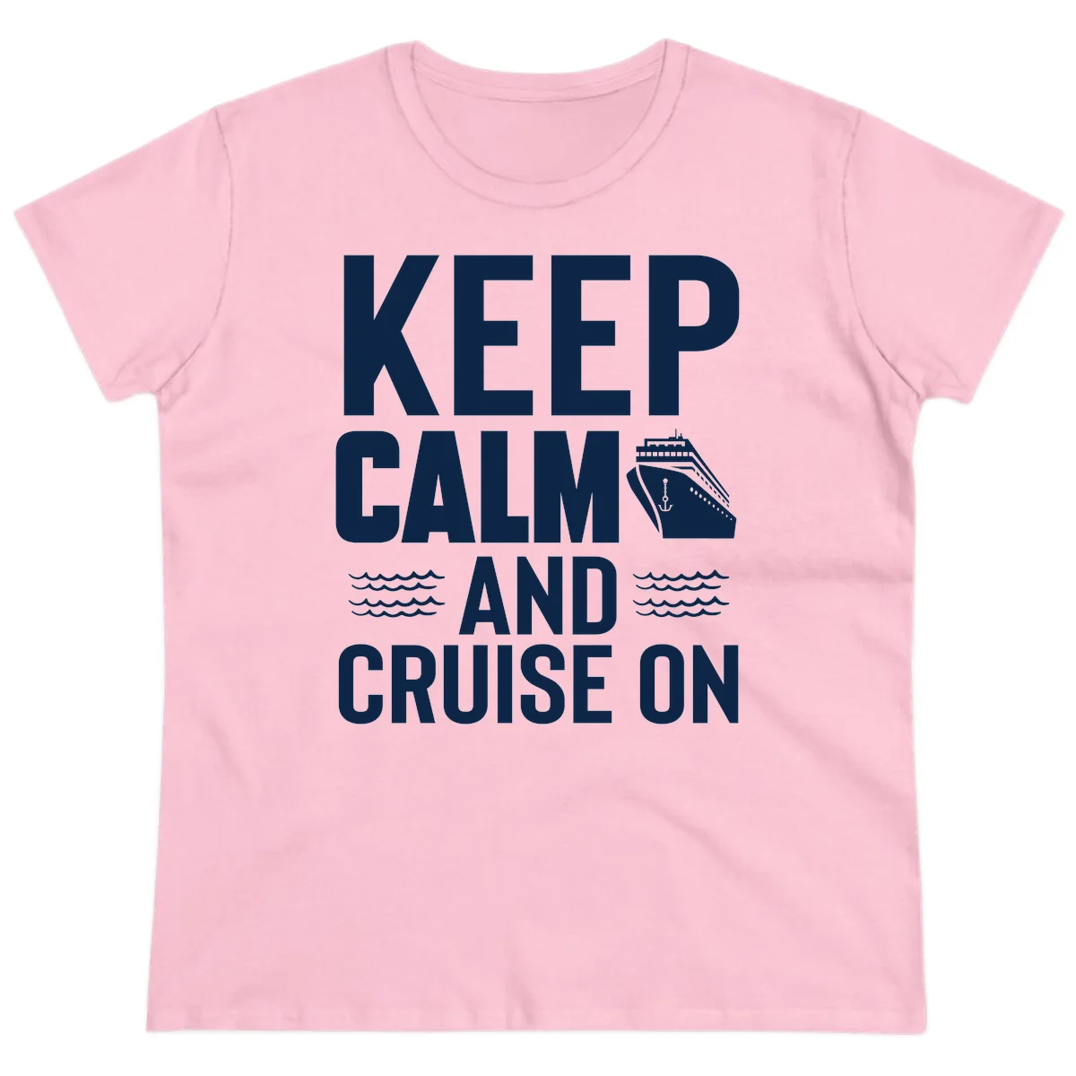 Keep Calm And Cruise On Ladies Tee in Light Pink
