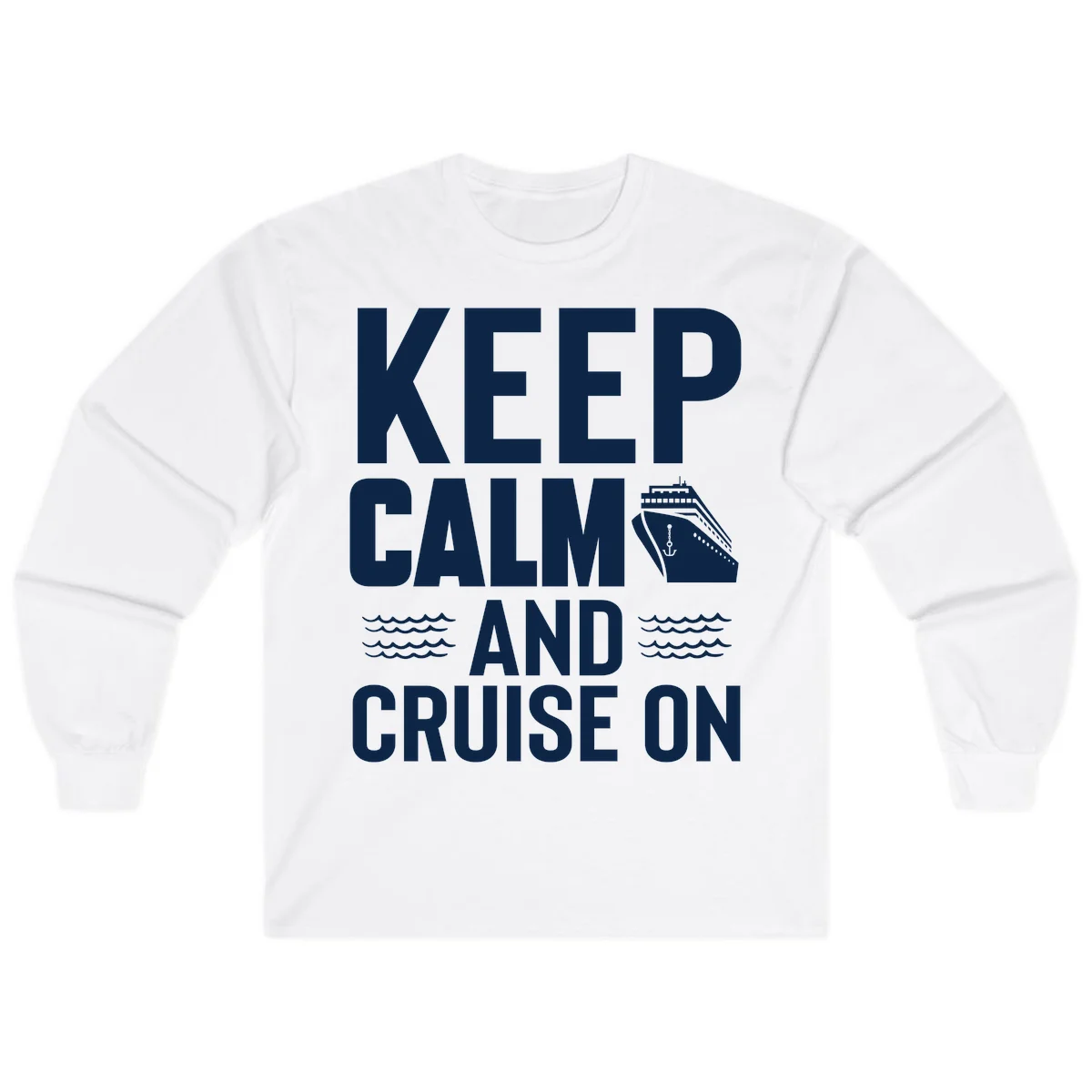 Keep Calm And Cruise On Long Sleeve T-Shirt in White