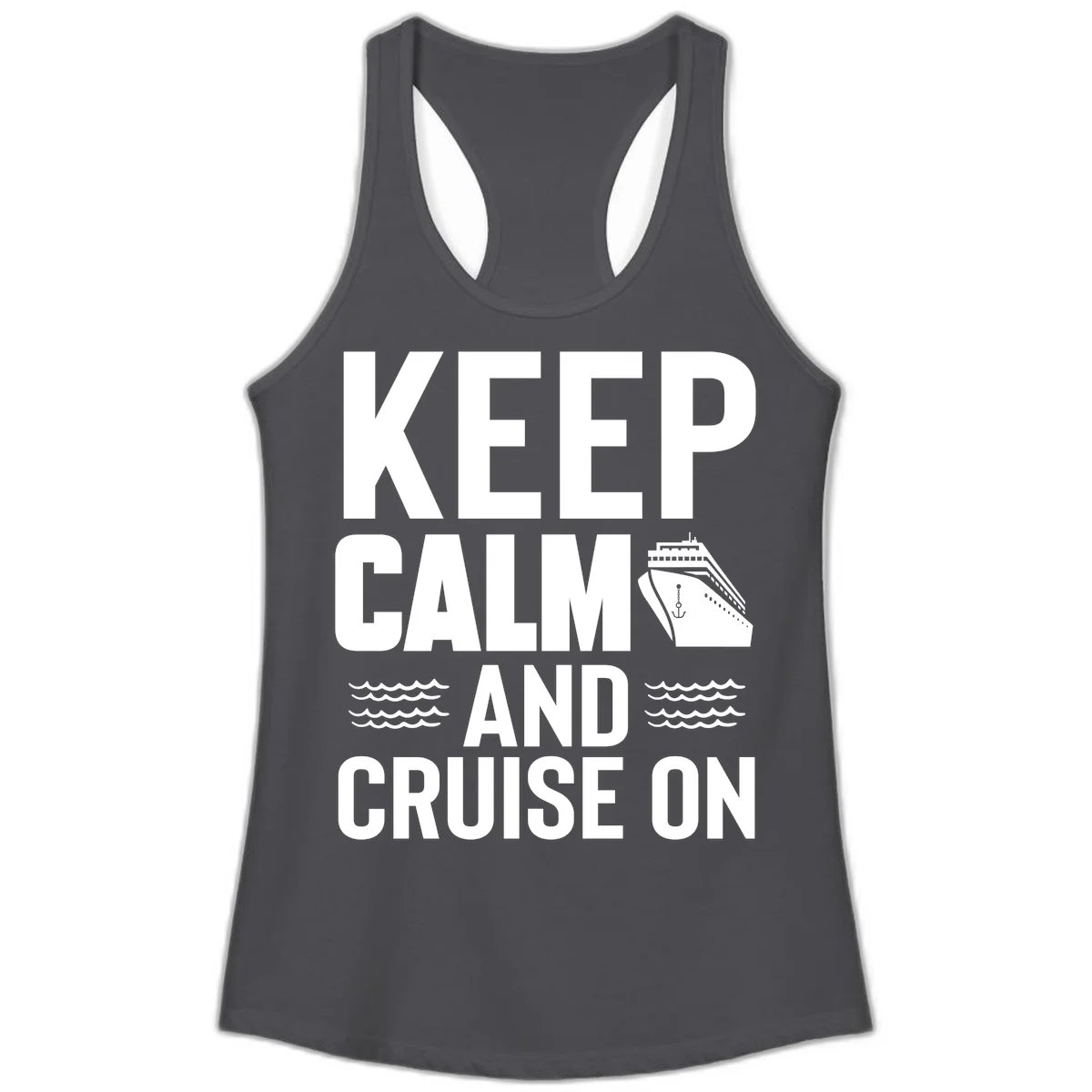Keep Calm And Cruise On Ladies Tank Top in Solid Dark Gray