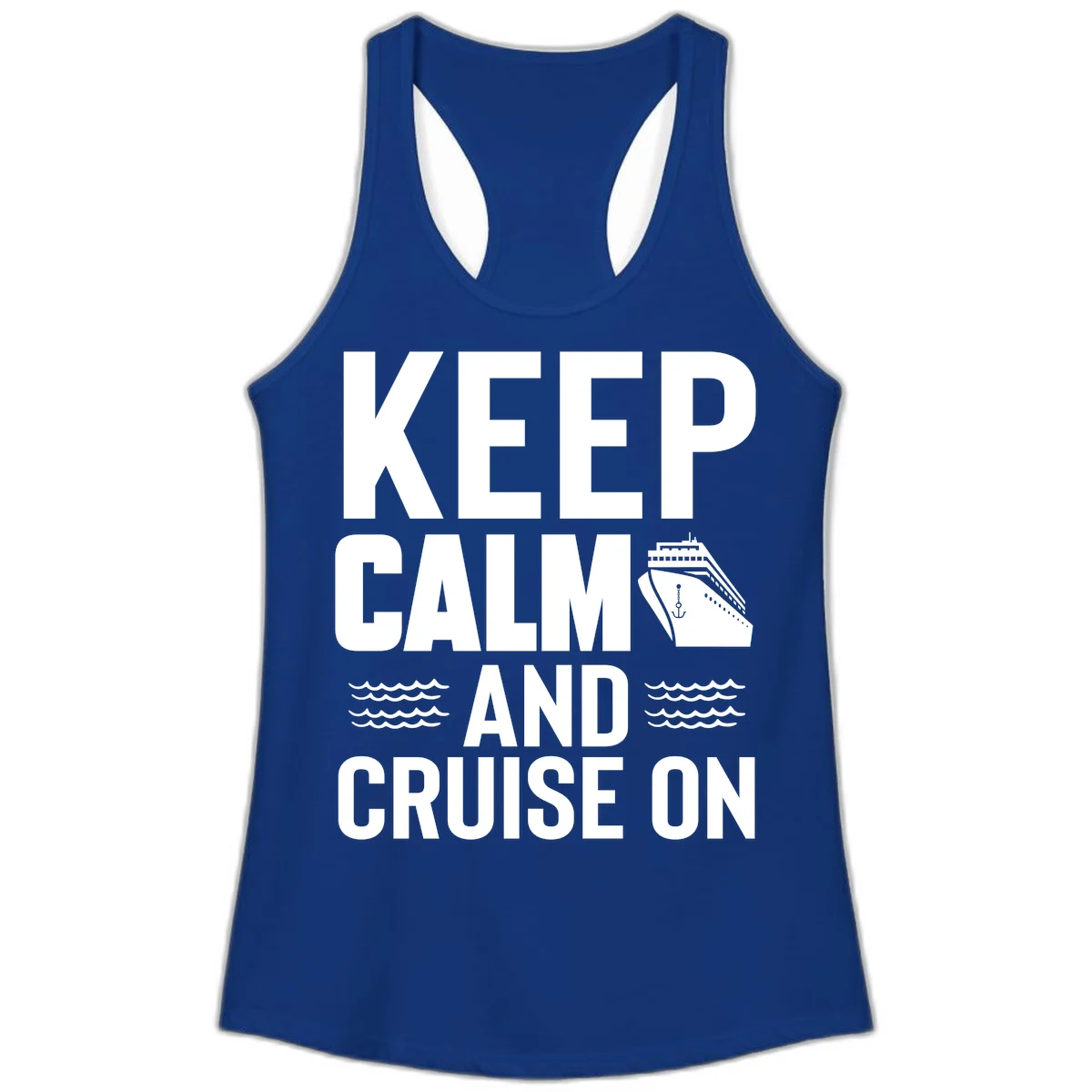 Keep Calm And Cruise On Ladies Tank Top in Solid Royal