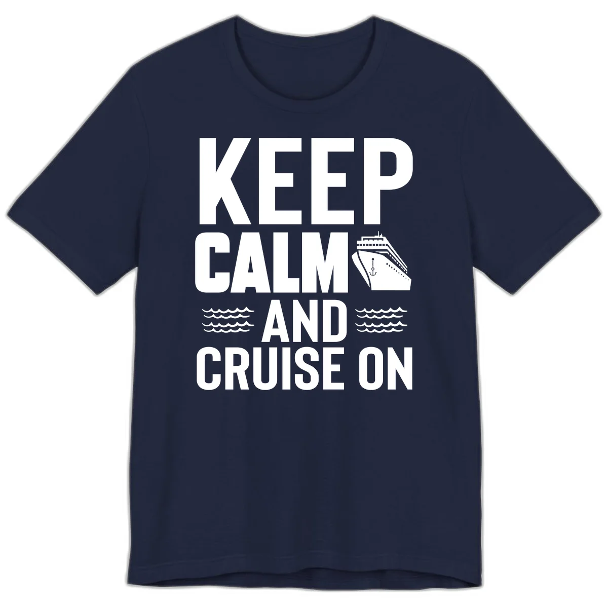 Keep Calm And Cruise On Premium T-Shirt in Navy