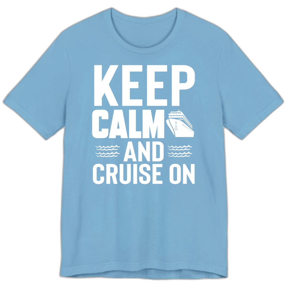 Keep Calm And Cruise On Premium T-Shirt in Ocean Blue