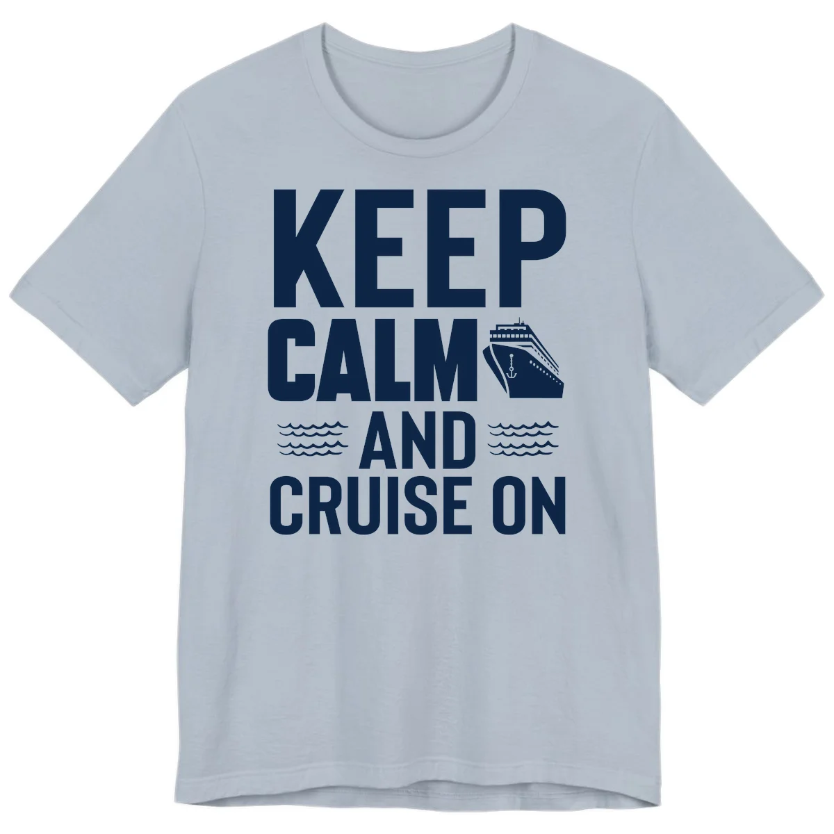 Keep Calm And Cruise On Premium T-Shirt in Light Blue