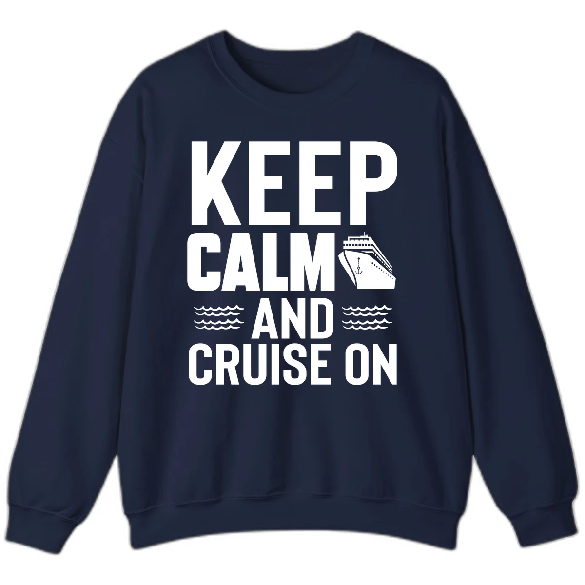 Keep Calm And Cruise On Sweatshirt in Navy