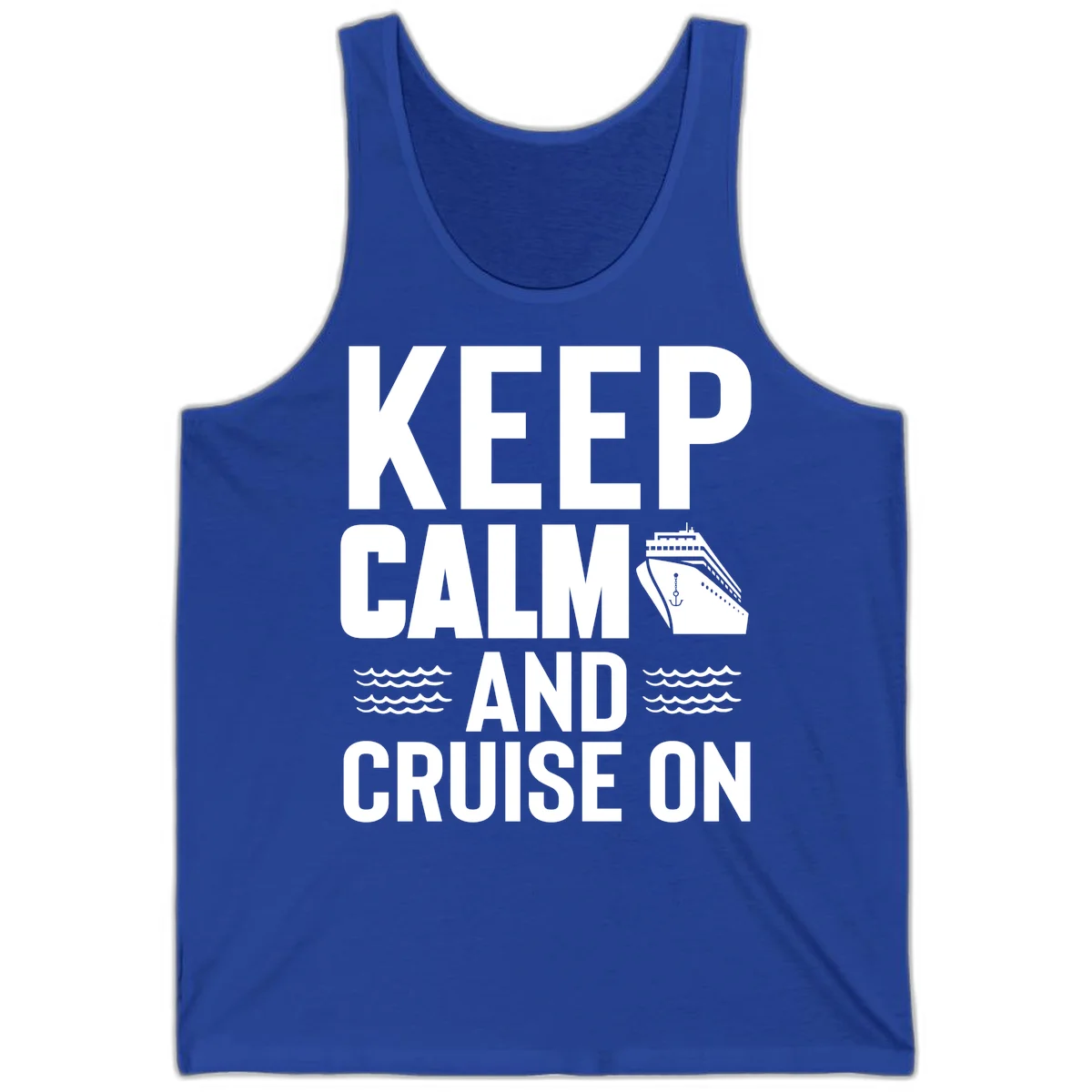 Keep Calm And Cruise On Tank Top in True Royal