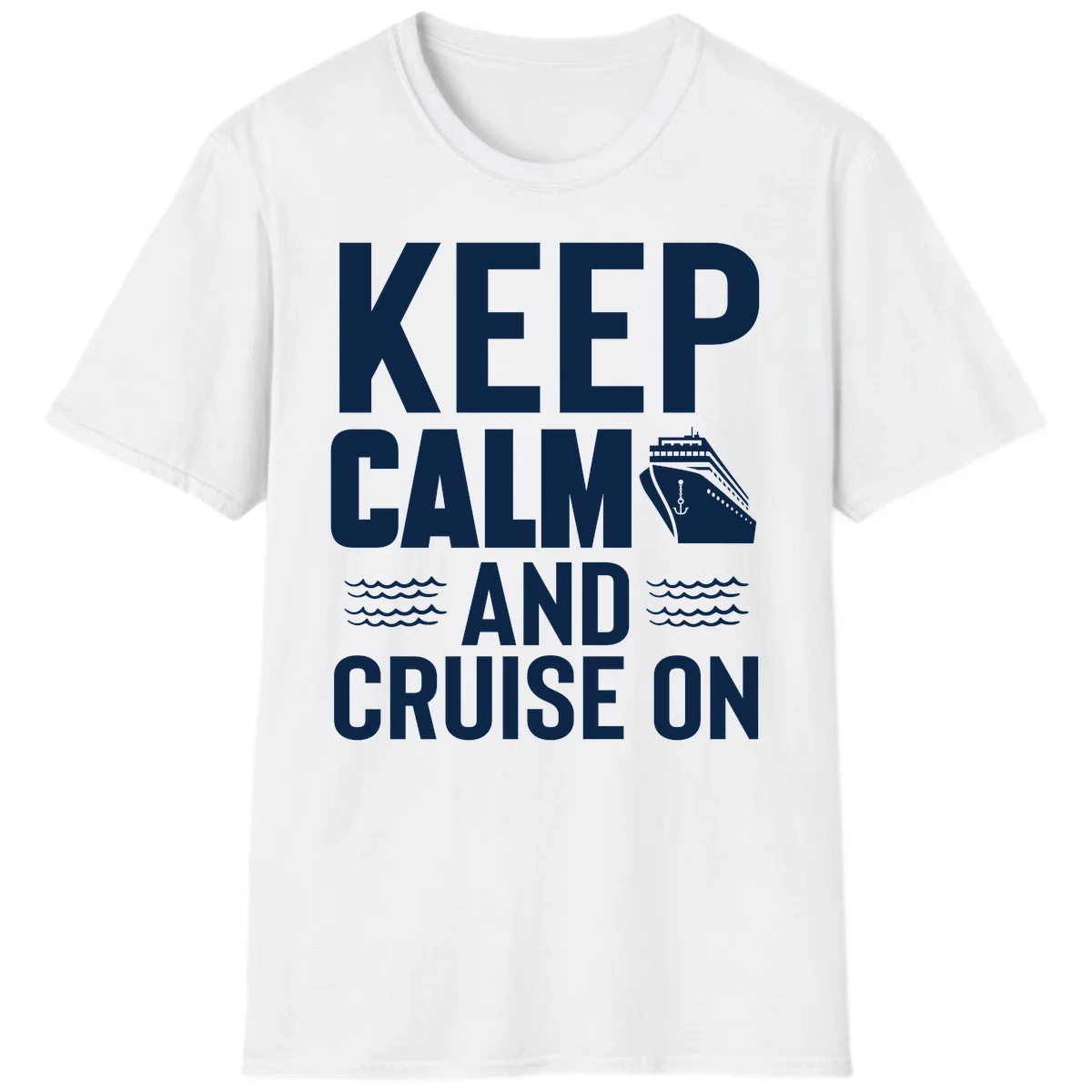 Keep Calm And Cruise On T-Shirt in White