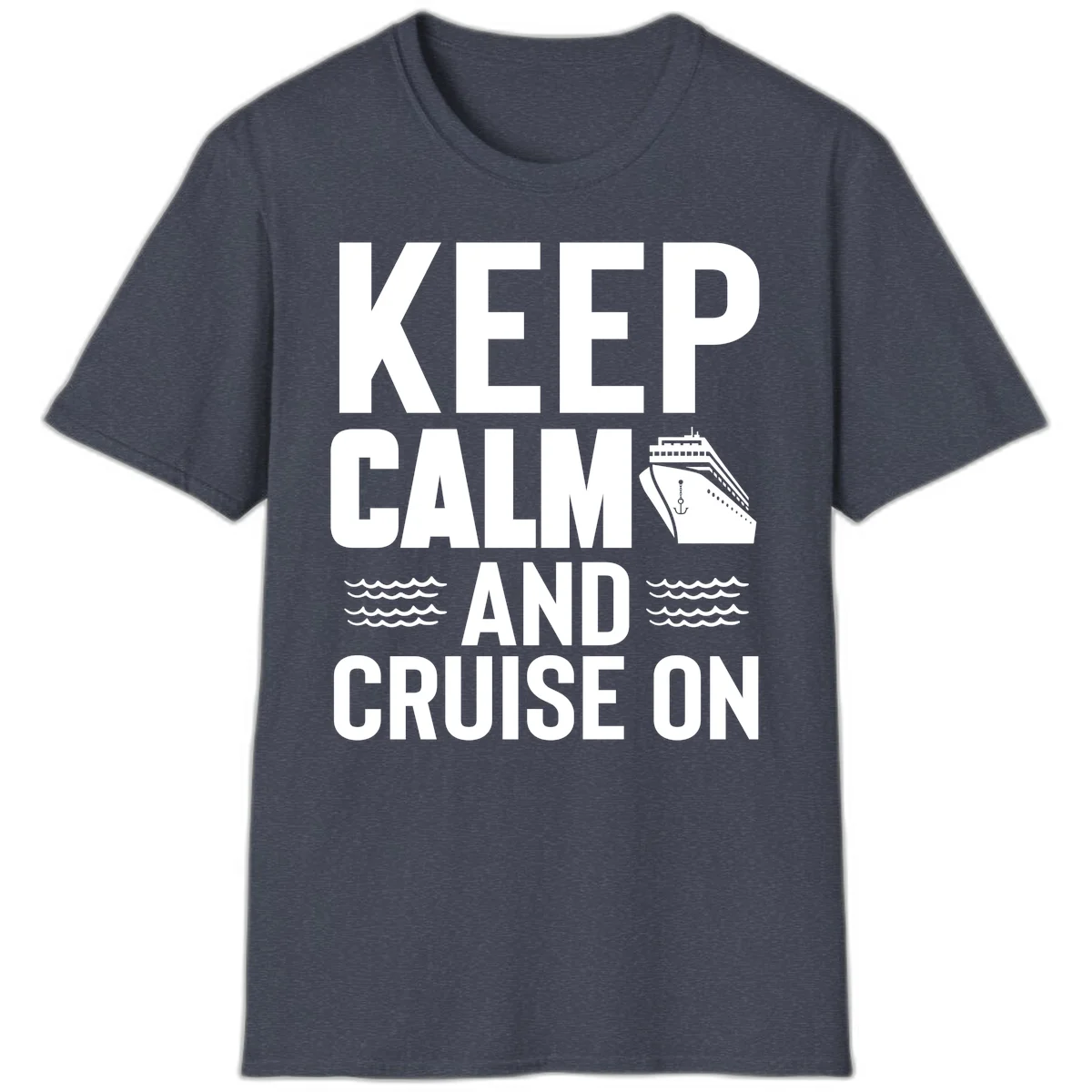 Keep Calm And Cruise On T-Shirt in Heather Navy