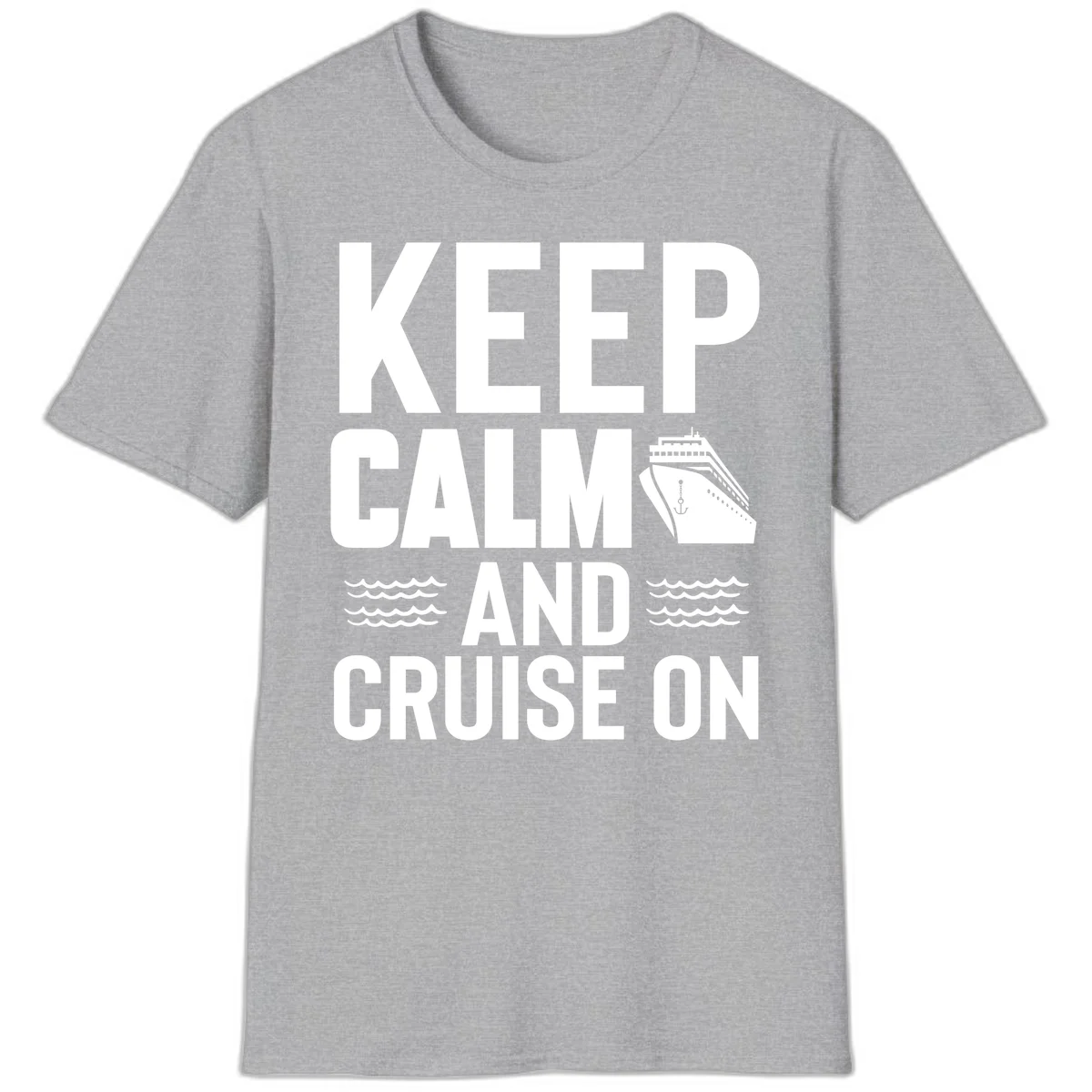 Keep Calm And Cruise On T-Shirt in Sport Grey