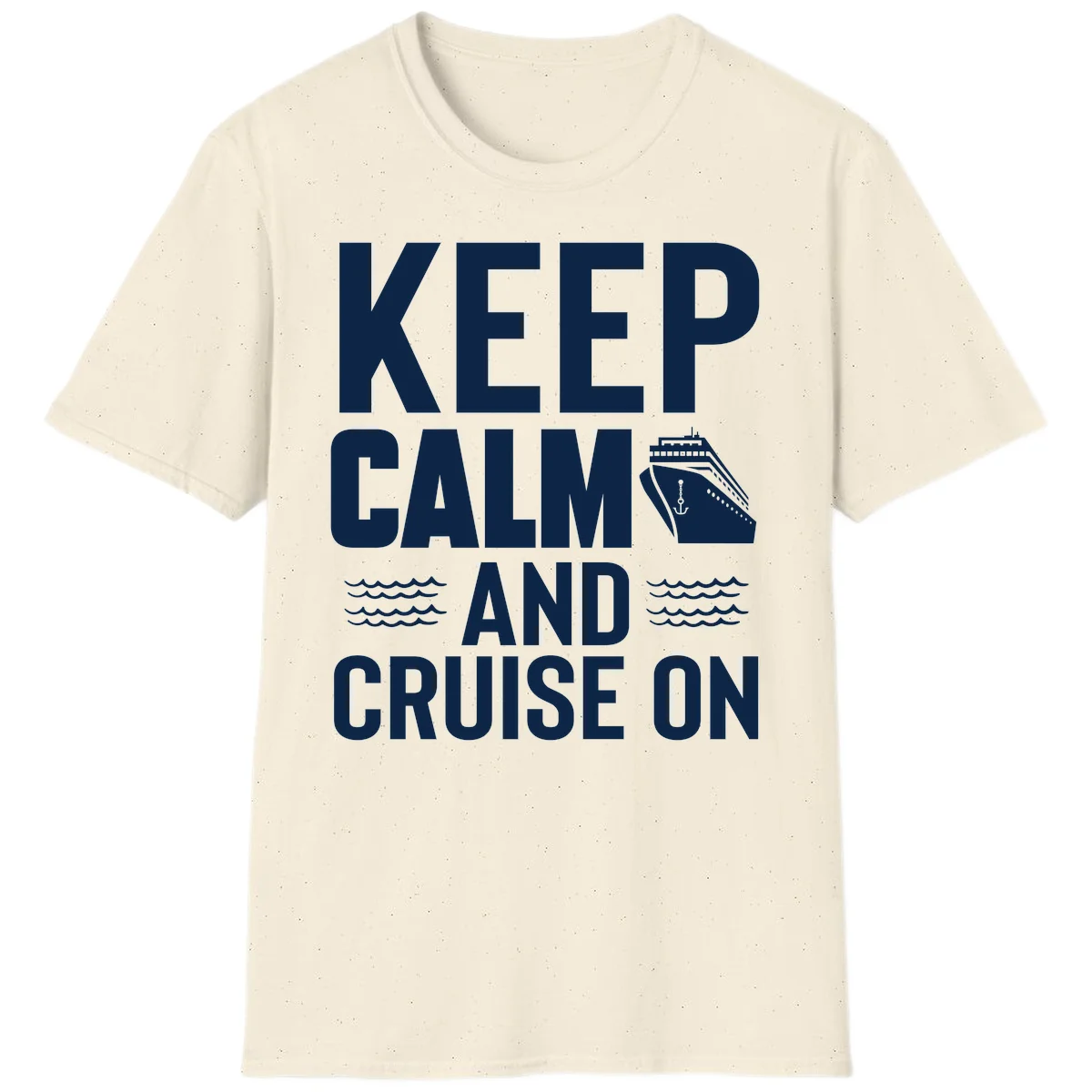 Keep Calm And Cruise On T-Shirt in Natural
