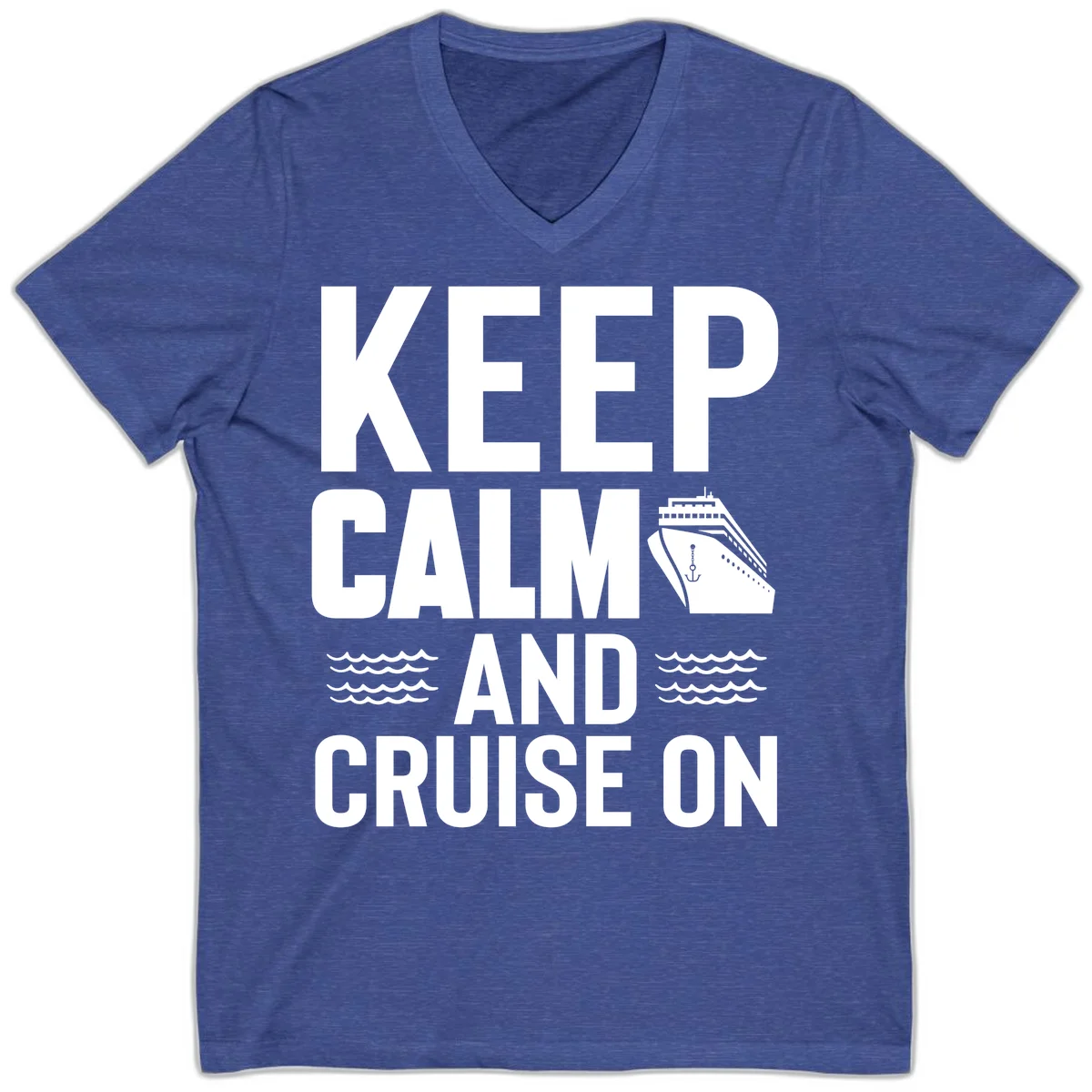 Keep Calm And Cruise On V-Neck T-Shirt in Heather True Royal