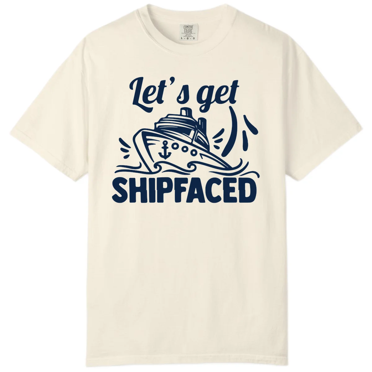 Let's Get Shipfaced Comfort Color T-Shirt in Ivory