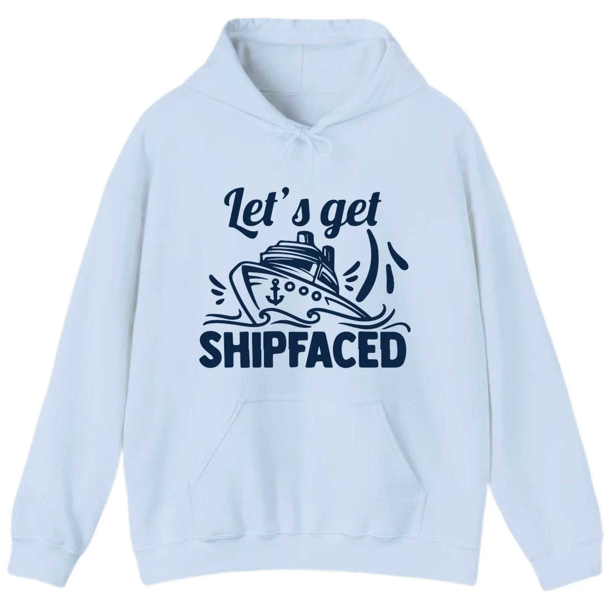 Let's Get Shipfaced Hoodie in Light Blue
