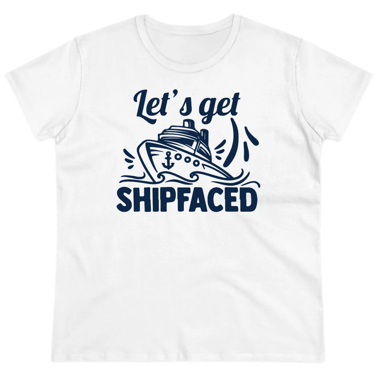 Let's Get Shipfaced Ladies Tee in White