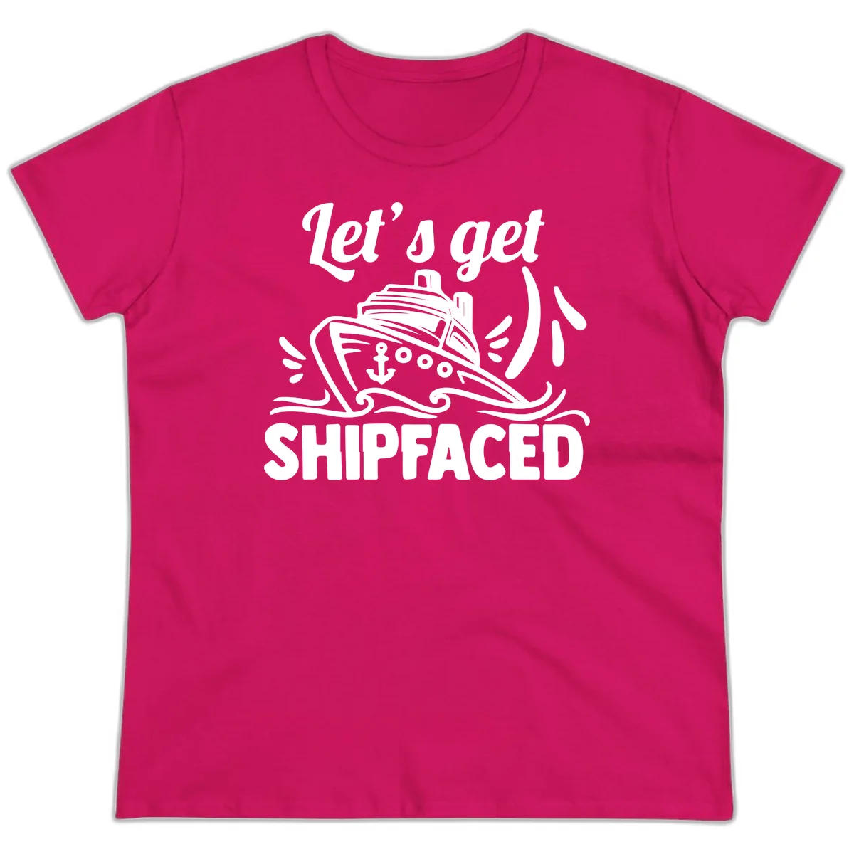 Let's Get Shipfaced Ladies Tee in Heliconia