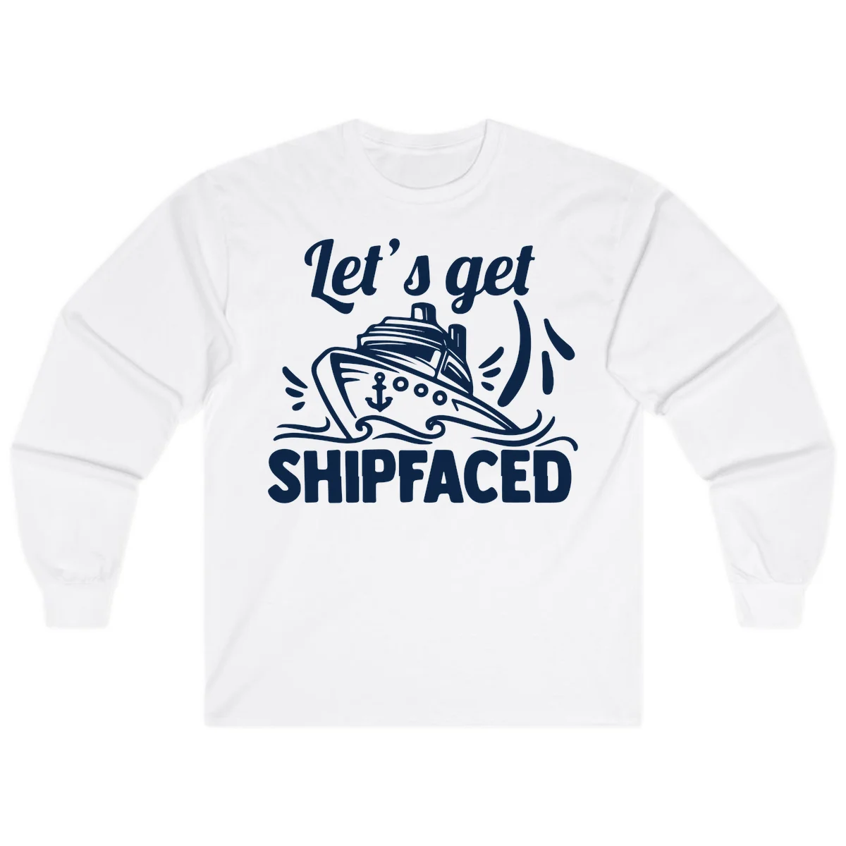 Let's Get Shipfaced Long Sleeve in White