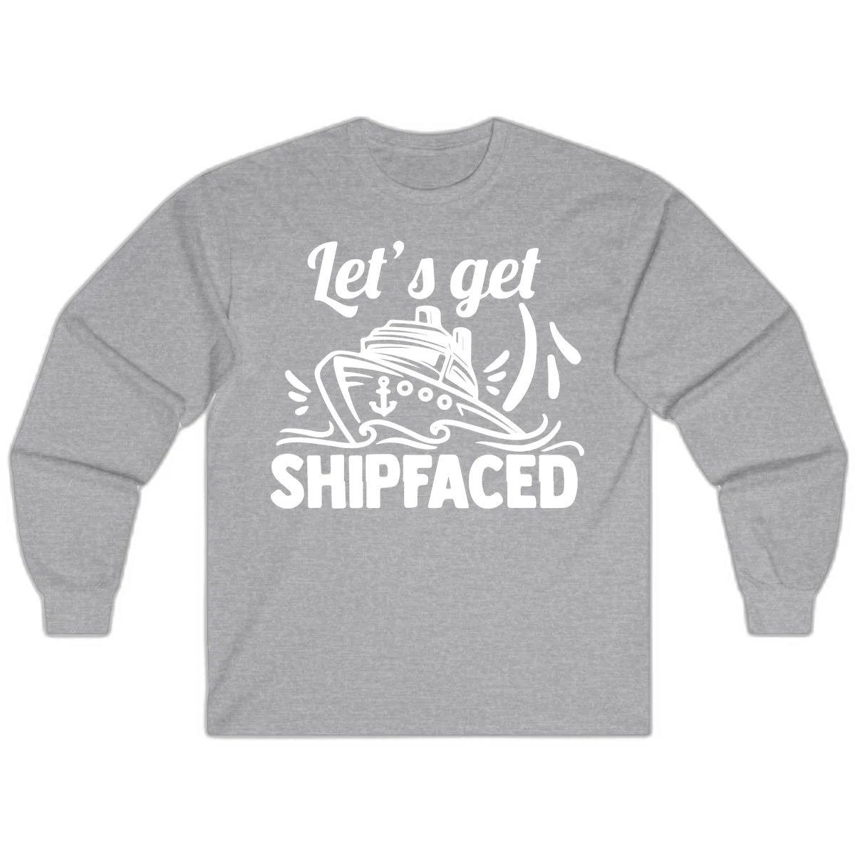 Let's Get Shipfaced Long Sleeve in Sport Grey