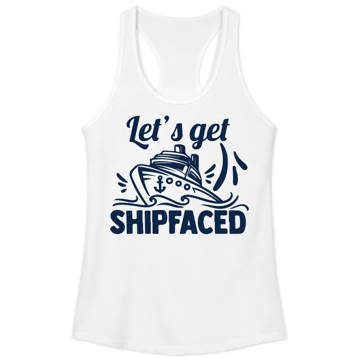 Let's Get Shipfaced Ladies Tank in White