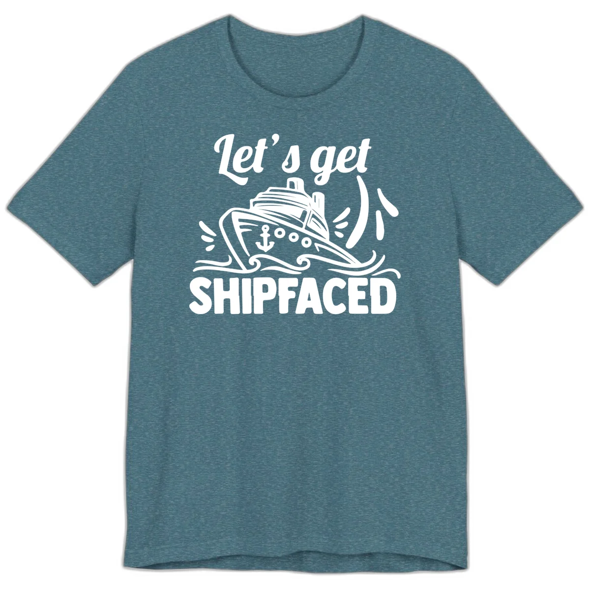 Let's Get Shipfaced Premium T-Shirt in Heather Deep Teal