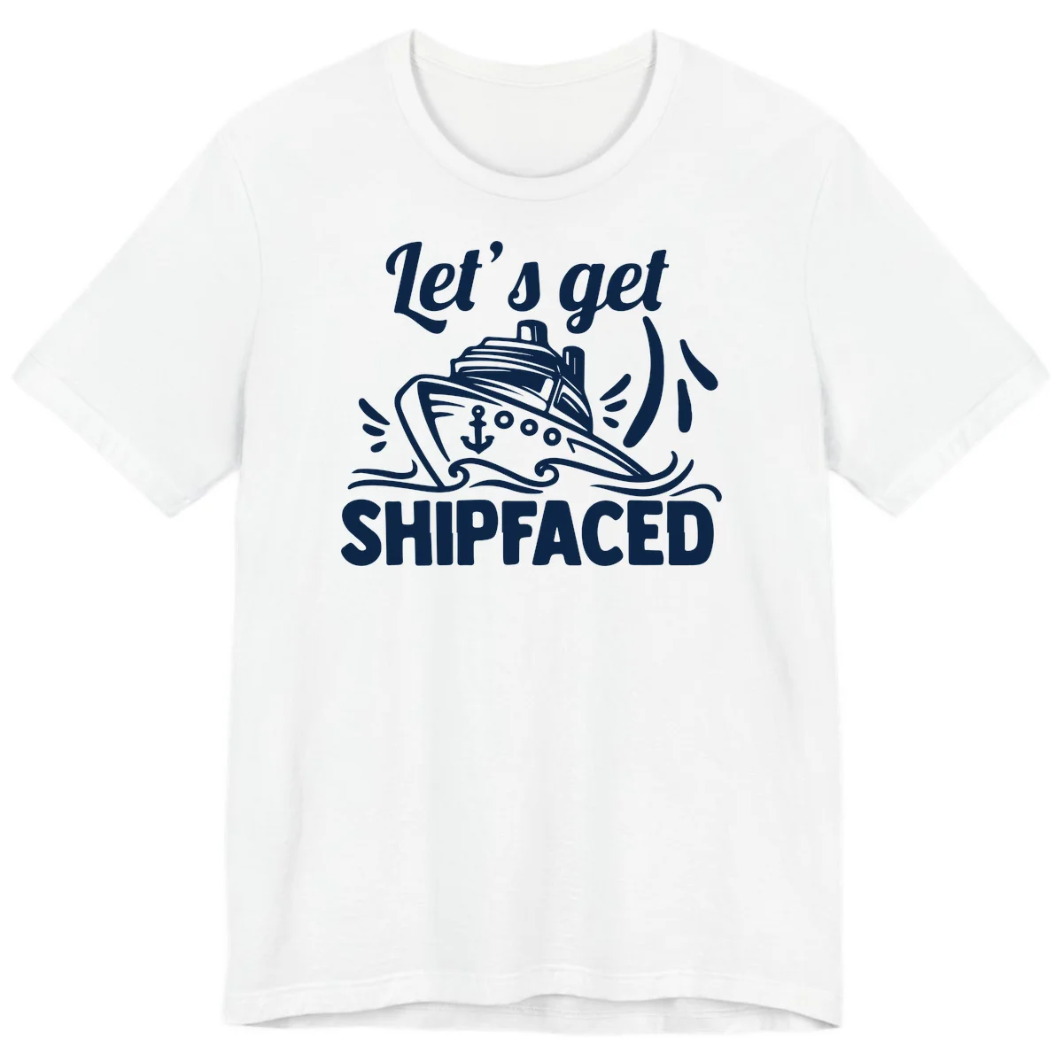 Let's Get Shipfaced Premium T-Shirt in White