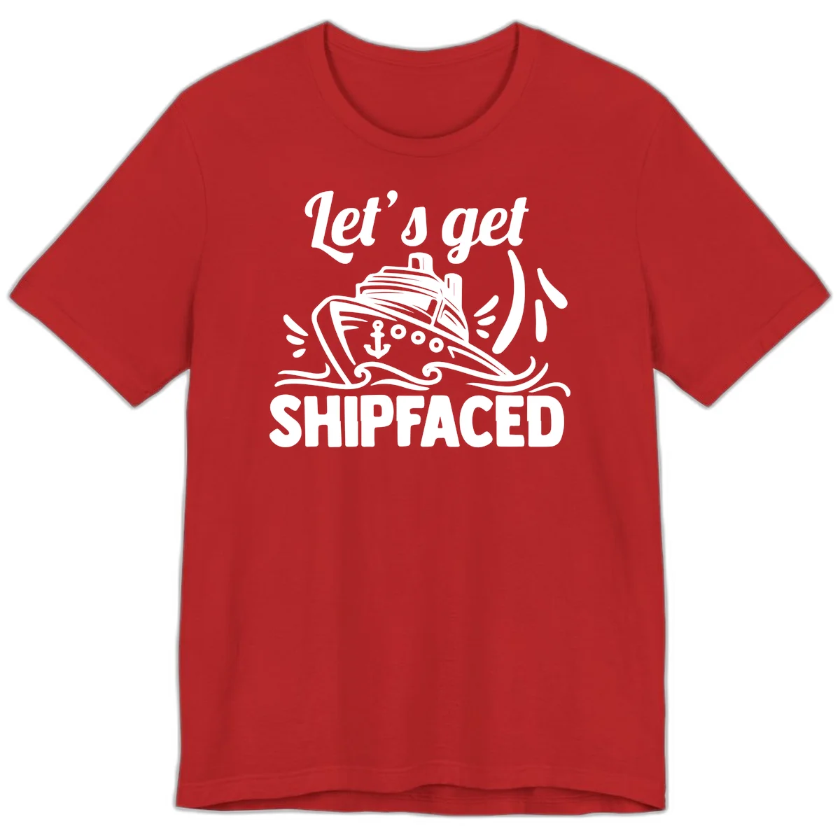 Let's Get Shipfaced Premium T-Shirt in Red