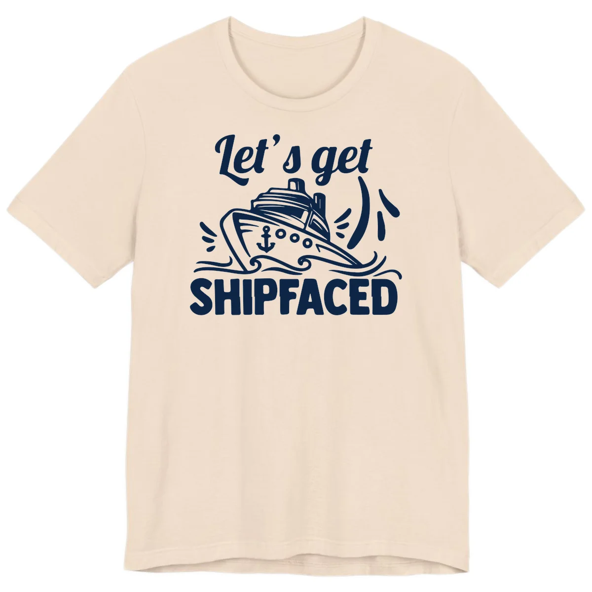Let's Get Shipfaced Premium T-Shirt in Soft Cream