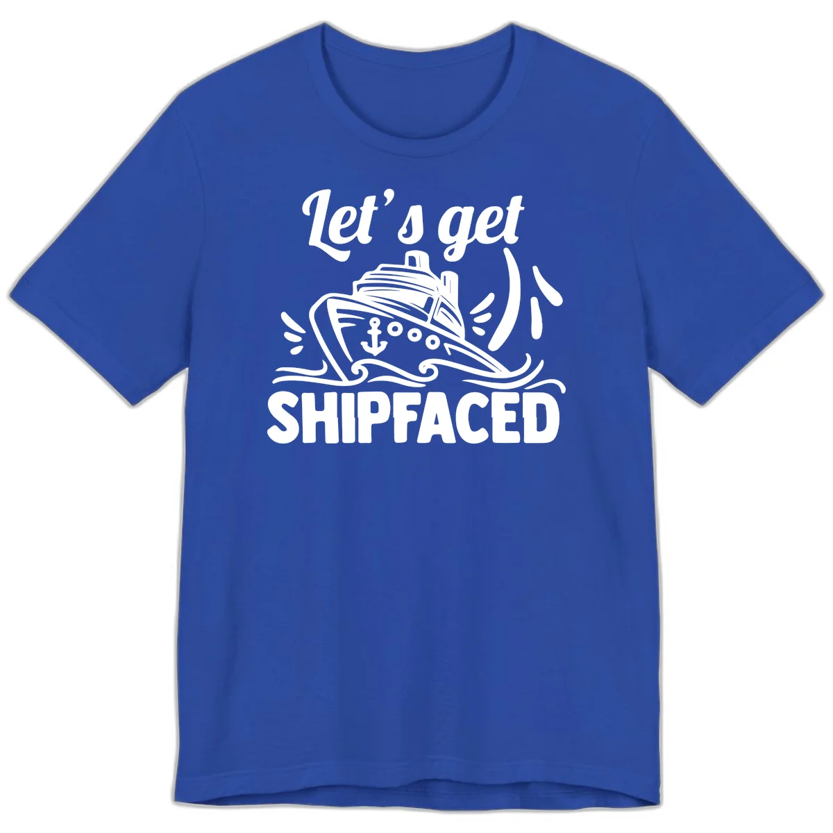 Let's Get Shipfaced Premium T-Shirt in True Royal