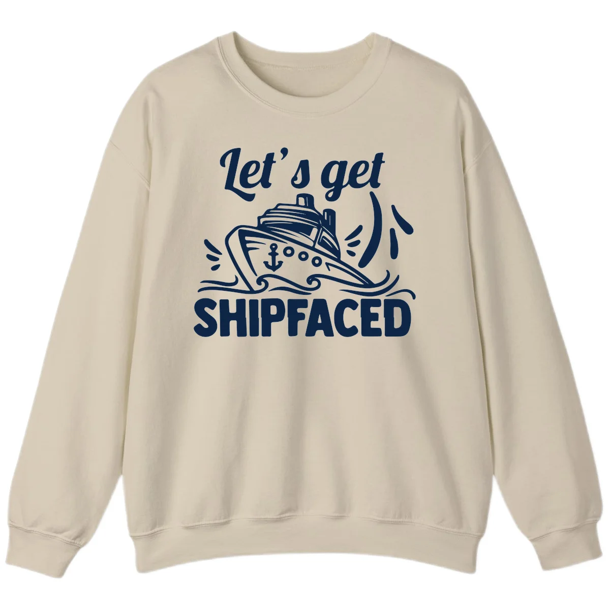 Let's Get Shipfaced Sweatshirt in Sand
