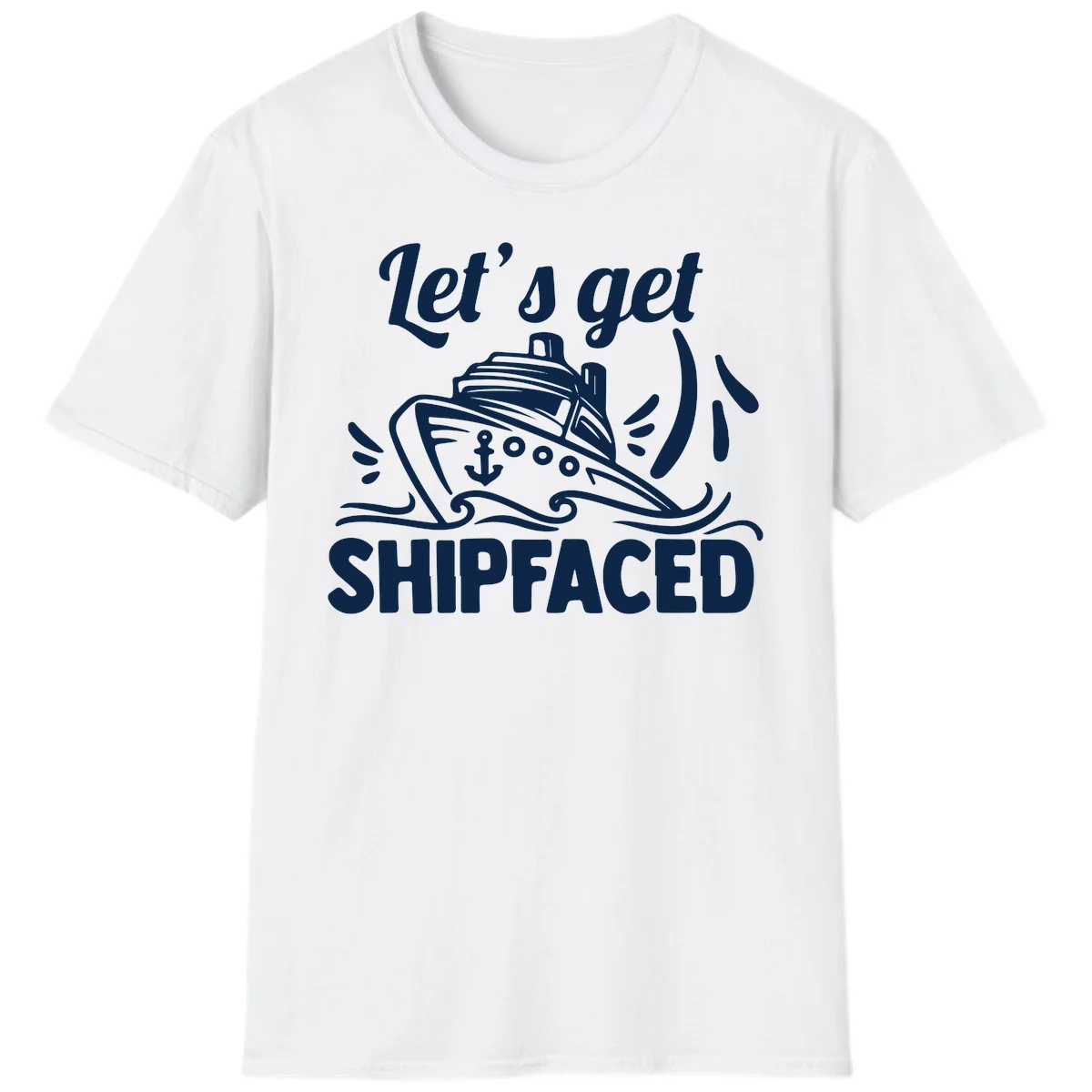 Let's Get Shipfaced T-Shirt in White