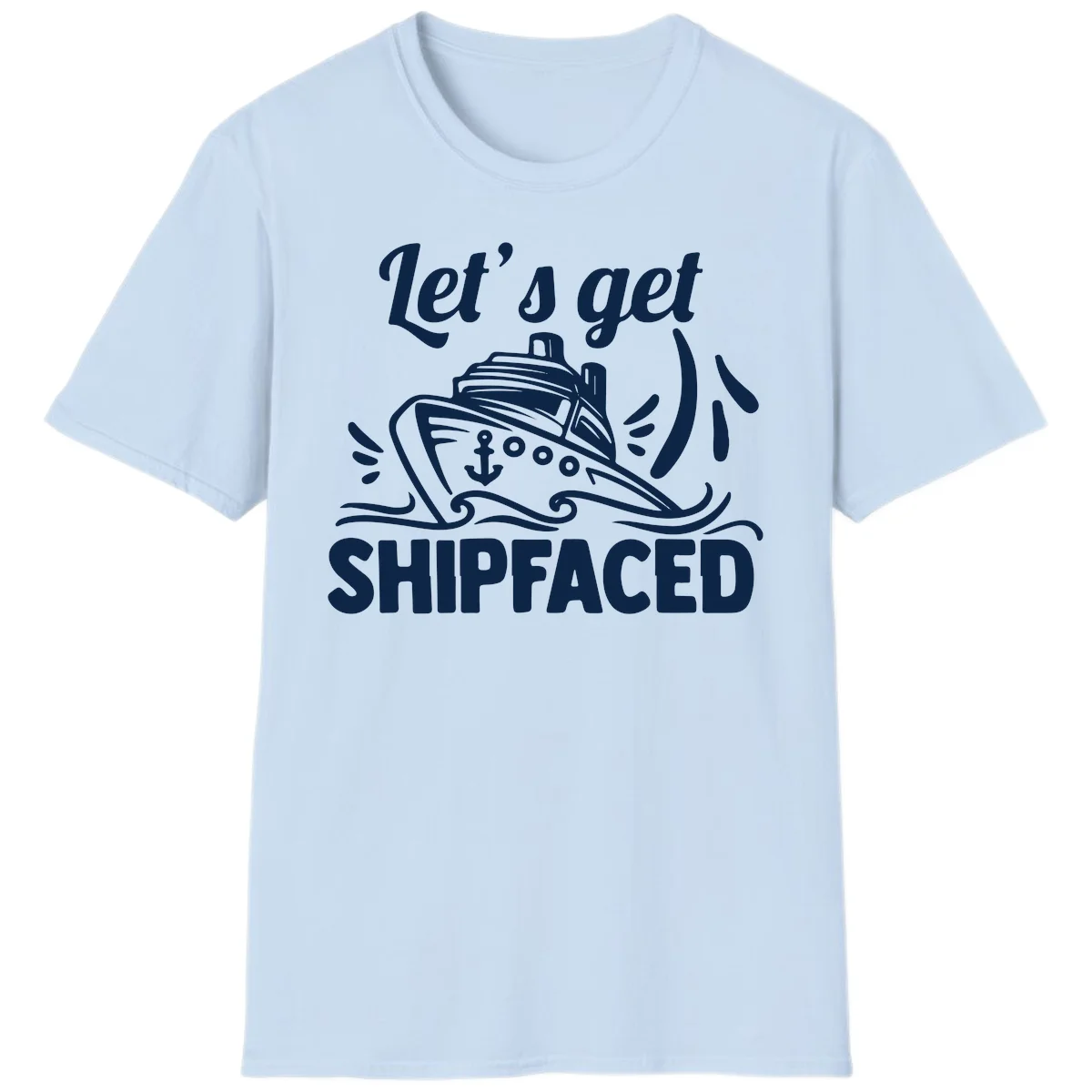 Let's Get Shipfaced T-Shirt in Light Blue