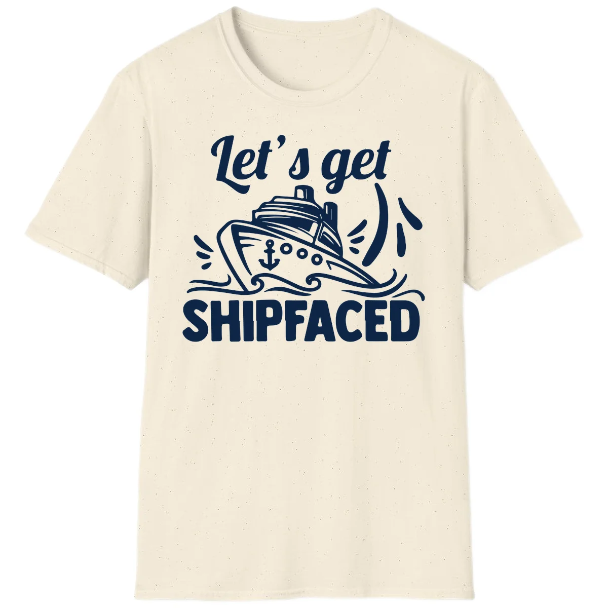 Let's Get Shipfaced T-Shirt in Natural