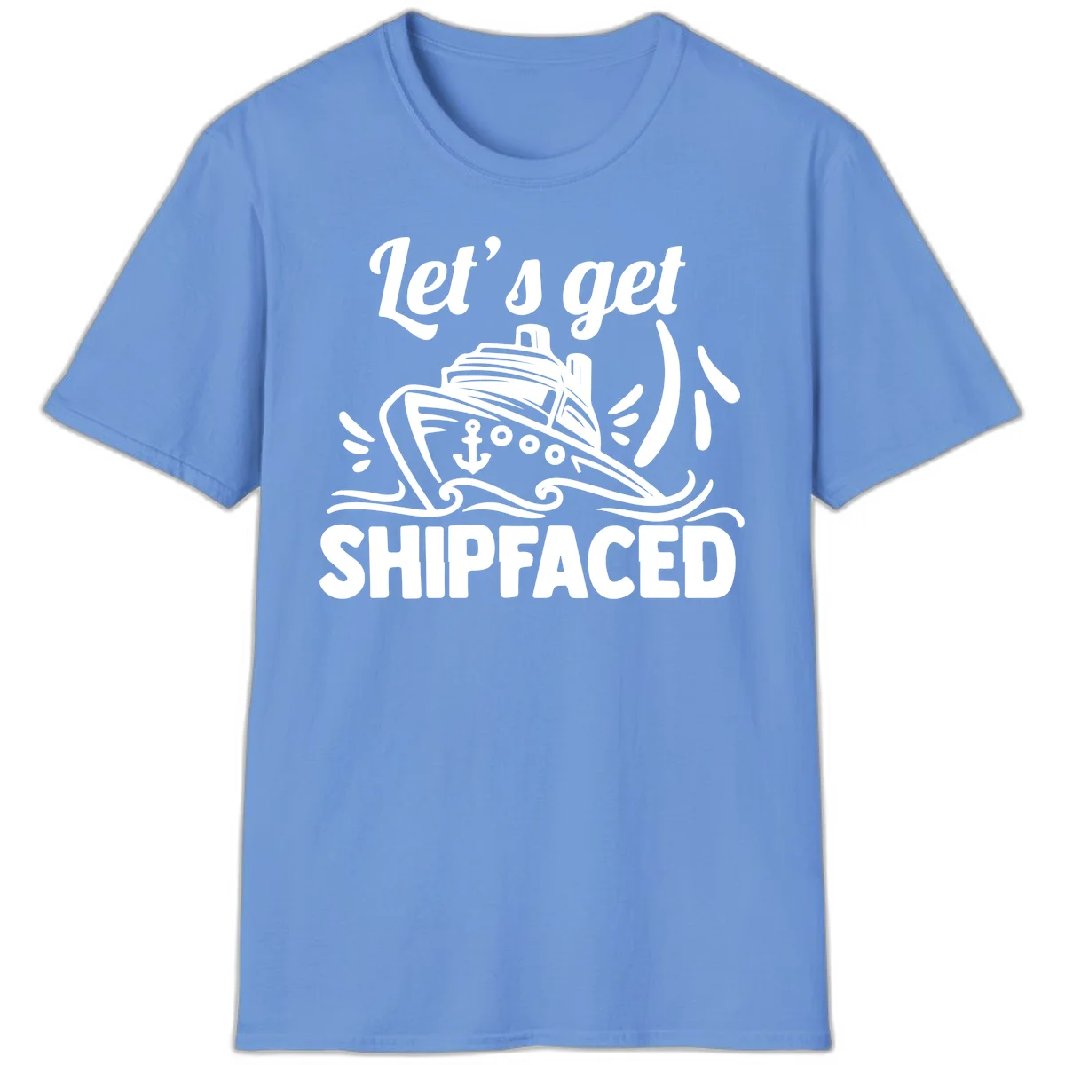 Let's Get Shipfaced T-Shirt in Carolina Blue