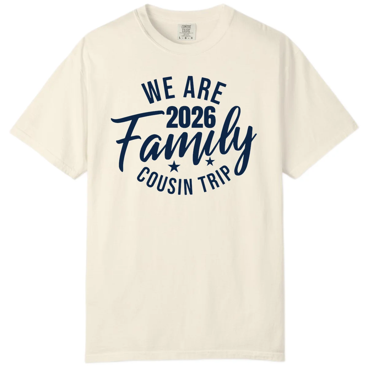 We Are 2026 Family Cousin Trip Comfort Colors Tee in Ivory