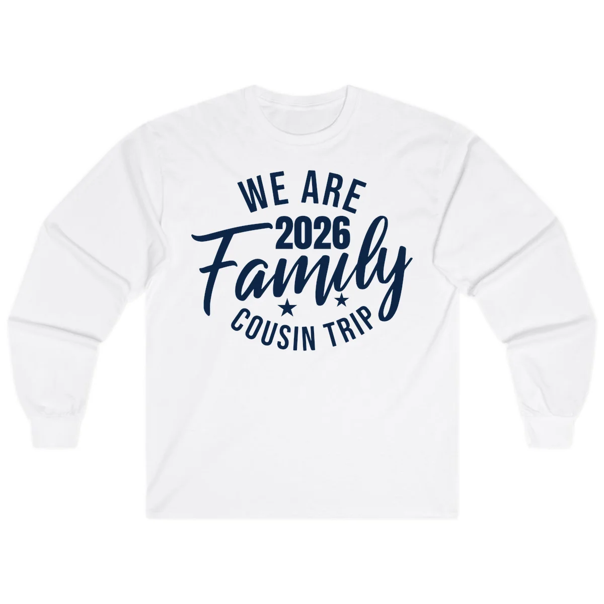 We Are 2026 Family Cousin Trip Long Sleeve Cruise Shirt in White
