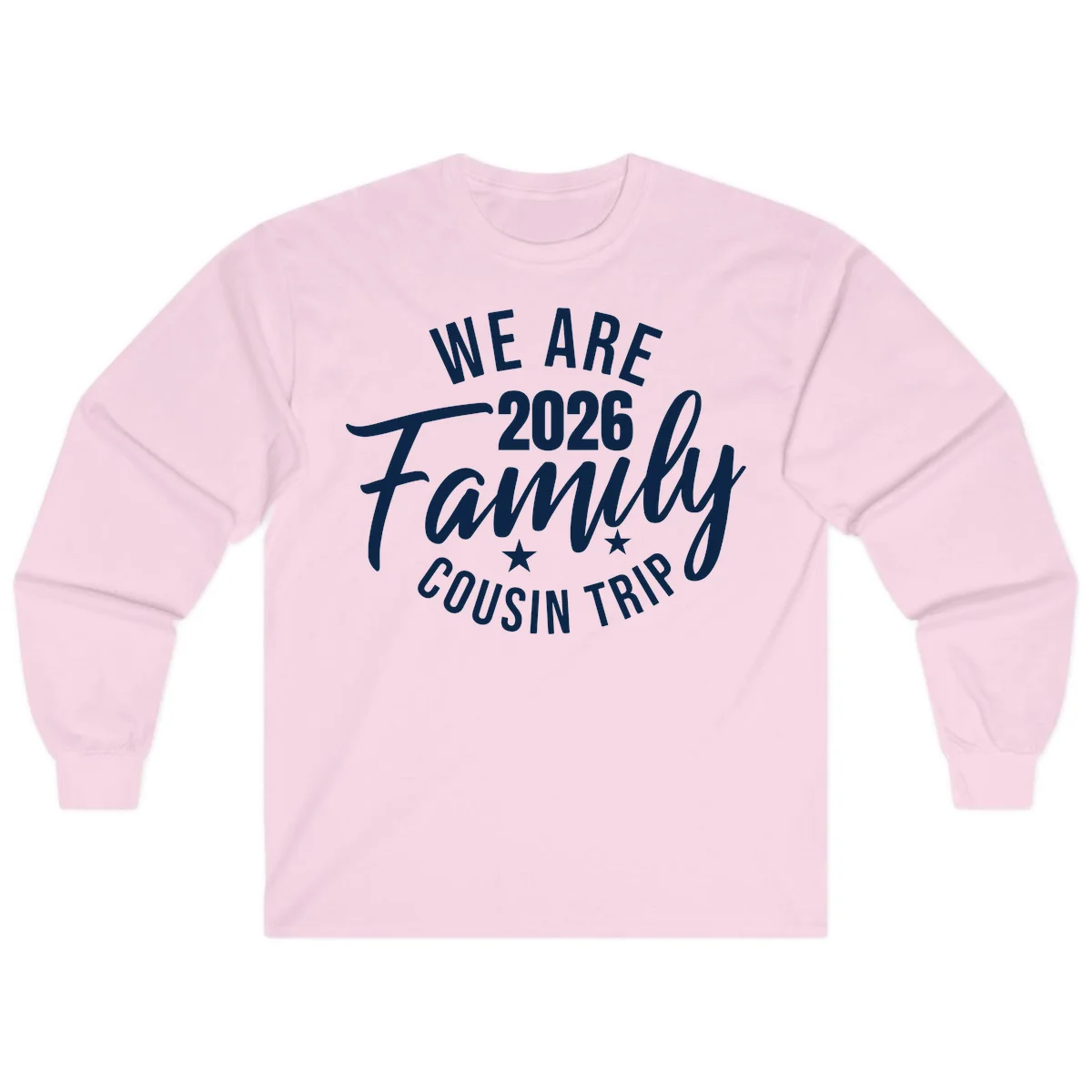 We Are 2026 Family Cousin Trip Long Sleeve Cruise Shirt in Light Pink