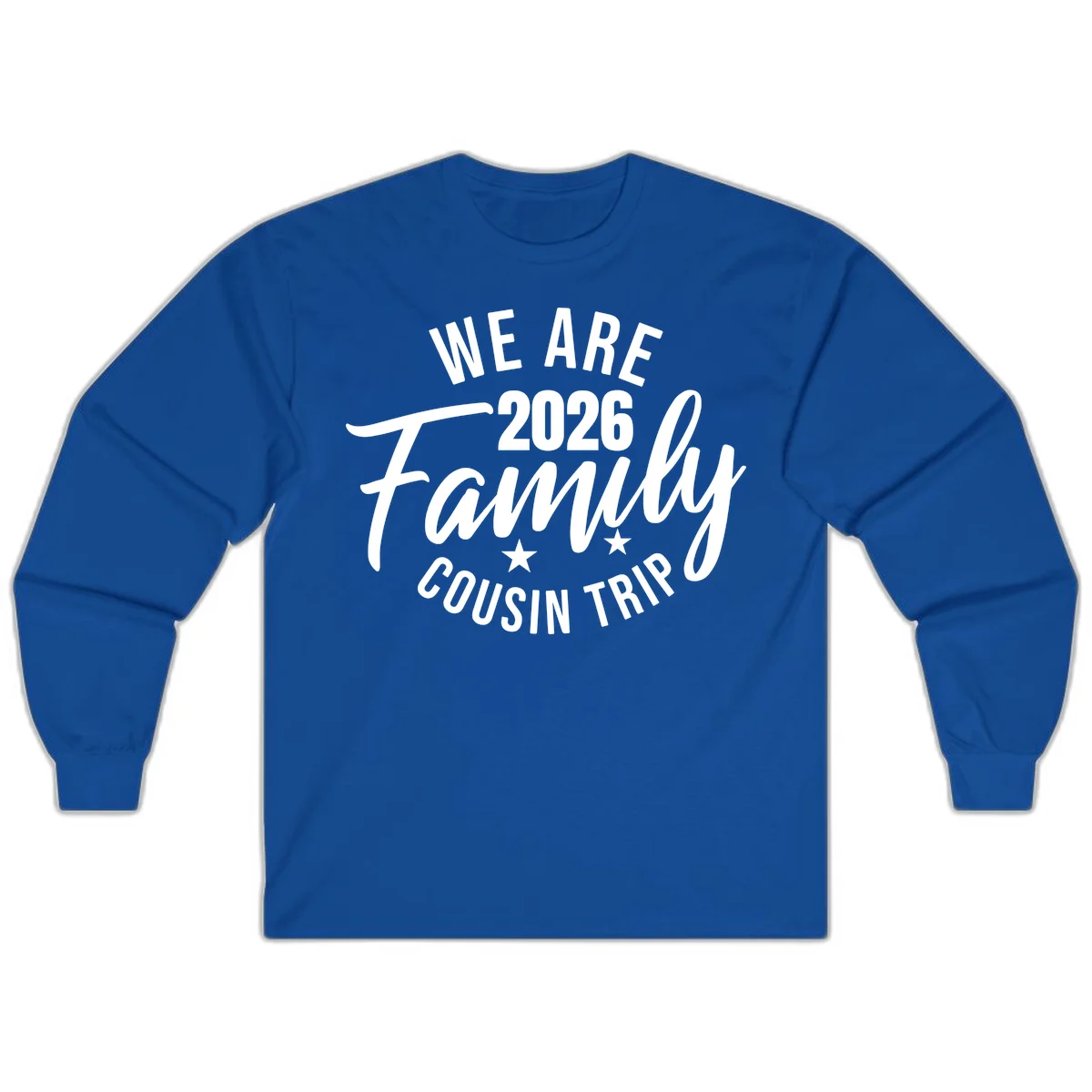 We Are 2026 Family Cousin Trip Long Sleeve Cruise Shirt in Royal